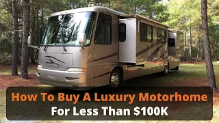 How To Buy A Luxury Class A Diesel Pusher For Less Than $100,000