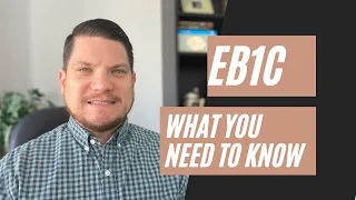 EB1C: WHAT YOU NEED TO KNOW!