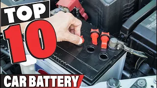 Best Car Battery In 2024 - Top 10 Car Batteries Review