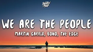 Martin Garrix ft. Bono & The Edge - We Are The People (Lyrics)