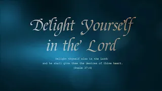 November 15, 2020 | Duet - "Delight Yourself in the Lord"