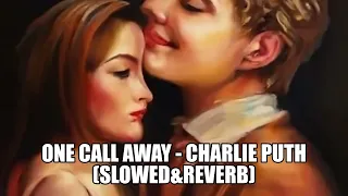 One Call Away - Charlie Puth (Slowed&Reverb)