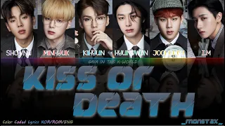 MONSTA X (몬스타엑스) - "Kiss Or Death" Lyrics [Color Coded Lyrics Kor/Rom/Eng]