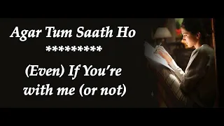 Agar Tum Saath ho || Lyrics || Meaning