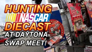 HUNTING NASCAR DIECAST: AT DAYTONA SWAP MEET!