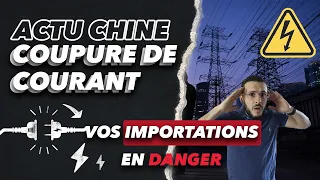 Coupure de courant et pénurie de charbon en Chine : quelles conséquences pour vos importations