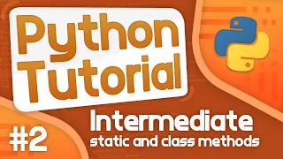 Intermediate Python Tutorial #2 - Static and Class Methods