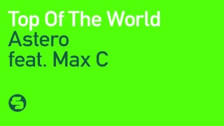 Astero feat. Max C - Top of the World (TEASER)