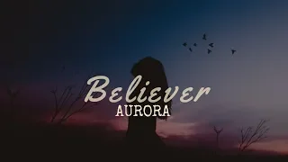 Believer - AURORA (Lyrics)