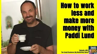 How to work less and make more money with dentist Paddi Lund. | #183