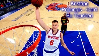 Kristaps Porzingis - Can't Be Touched