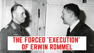 The FORCED 'Execution' Of Erwin Rommel - The Desert Fox