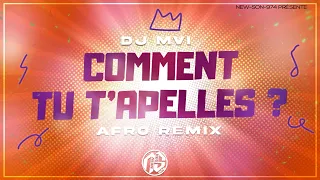 DJ MVI - COMMENT TU T'APPELLES ? (AFRO REMIX) 2024