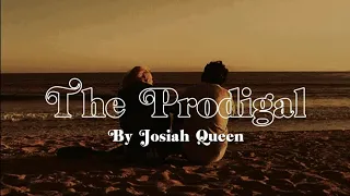 The Prodigal - Josiah Queen - Lyrics