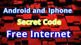 Android and iPhone Secret Code, for FREE INTERNET