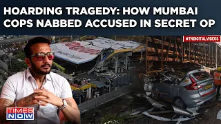 Ghatkopar Hoarding Tragedy Probe: How Secret Mumbai Police Op Arrested Accused In Udaipur| Watch