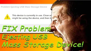 You have a Problem Ejecting USB Mass Storage Device Fix!