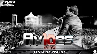 Aviões do Forró - DVD 10 anos - Festa na Piscina