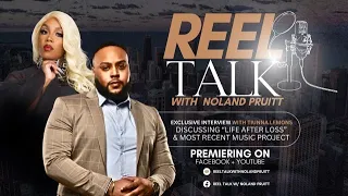 "REEL TALK" w/ Noland Pruitt - Exclusive Interview with Tiunna Lemons (Kevin Lemons Wife)