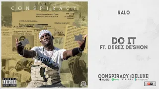 Ralo - "Do It" Ft. Derez De'Shon (Conspiracy Deluxe)