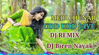 Meri Chunar Udd Udd Jaye SONG BY   { DJ REMIX NAYAK MIX } DJ Biren Nayak