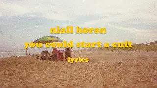 You Could Start A Cult - Niall Horan (Lyrics)