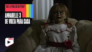 ANNABELLE 3 - DE VOLTA PARA CASA - Vale a Pena ou Dá Pena? | Resenha SEM Spoilers