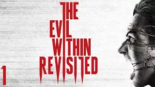 The Evil Within Revisited [Part 1] (Stream)