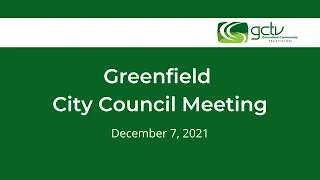 Greenfield Special City Council Meeting December 7, 2021