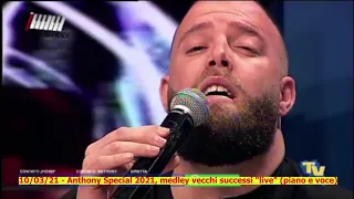 10/03/21 - Anthony Special 2021, medley vecchi successi "live" (piano e voce)