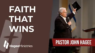 Pastor John Hagee - "Faith That Wins"