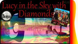 LUCY IN THE SKY WITH DIAMONDS 💎💫✨🌟 - The Beatles / GUITAR Cover / MusikMan N°086