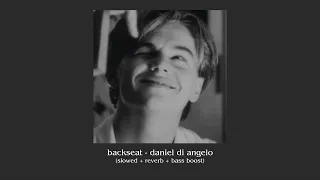 backseat - daniel di angelo (slowed + reverb + bass boost)