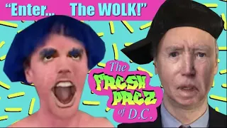 Fresh Prez of D.C. "Enter...The WOLK!"