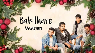 Bakthare Vaarum | பக்தரே வாரும் | Tamil Christmas Song 2021 | BWAGN