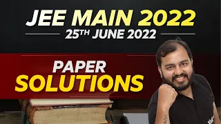 JEE MAIN 2022 Paper Discussion 🔥 || 25th June : Shift 1