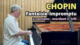 Chopin "Fantaisie Impromptu" X 2 (mordant v. trill)