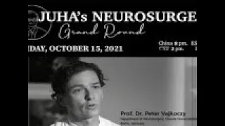 Juha's China Neurosurgery Grand Rounds  Oct. 8, 2021 with Peter Vajkoczy MD of Berlin, Germany