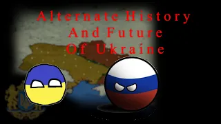 alternate history of future of Ukraine [re-upload]