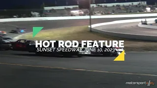 Hot Rod Feature Sunset Speedway June 10 2023