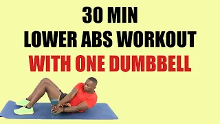 30 Minute Lower Abs Workout with One Dumbbell 🔥Intense Ab Workout🔥