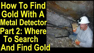 How To Find gold with a detector Part 2: Where you want to search when you get out in the field