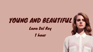 ONE HOUR | Lana Del Rey - Young and Beautiful