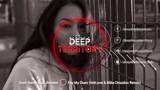 Sean Aaron feat. Jhevere - Pay My Dues (VetLove & Mike Drozdov Remix)