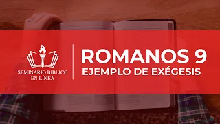 22. Hermenéutica - Romanos 9 Ejemplo de exégesis | Dr Carlos Andrés Murr