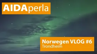 AIDAperla Norwegens Fjorde Vlog #6 - Trondheim