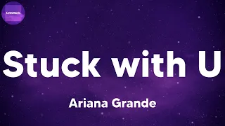 Ariana Grande - Stuck with U (with Justin Bieber) (lyrics)