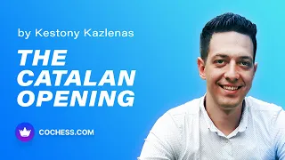 The Catalan Opening by Kestony Kazlenas on CoChess.com