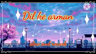 Dil ke arman ....Lofi song.... slow and reverb 🥰🥰by Ex Army group.. No copy right 👍