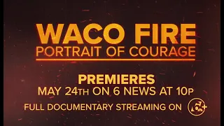 Waco Fire Portrait of Courage: Full documentary